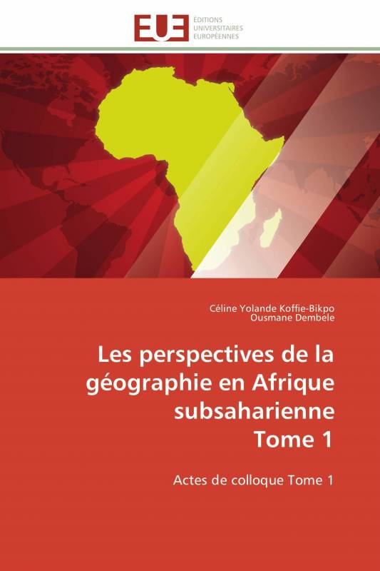 Les perspectives de la géographie en Afrique subsaharienne  Tome 1