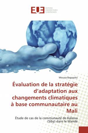 Évaluation de la stratégie d’adaptation aux changements climatiques à base communautaire au Mali