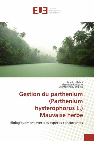 Gestion du parthenium (Parthenium hysterophorus L.) Mauvaise herbe