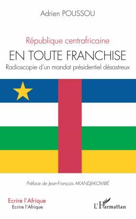 République centrafricaine En toute franchise - Adrien Poussou