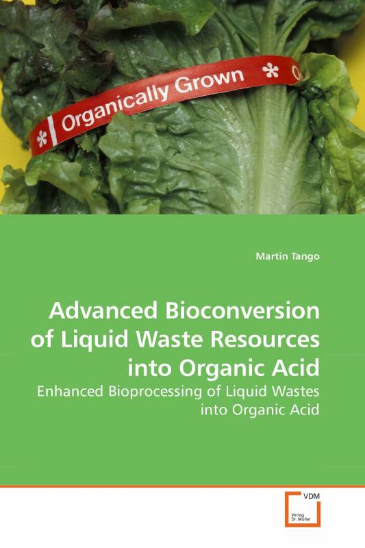Advanced Bioconversion of Liquid Waste Resources into Organic Acid