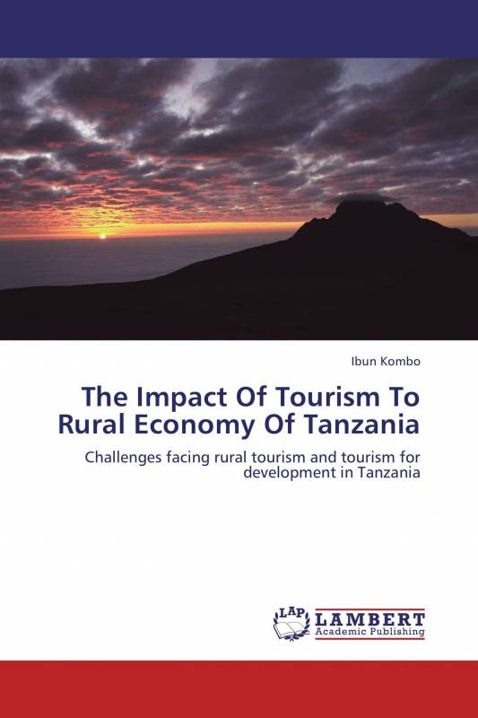 The Impact Of Tourism To Rural Economy Of Tanzania