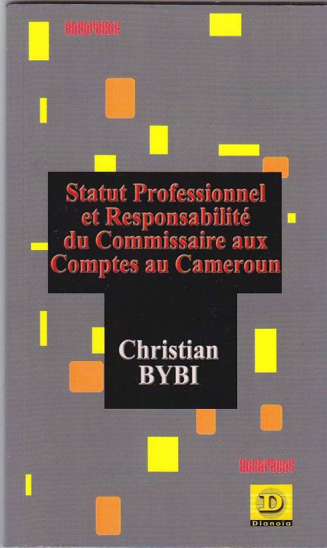 Statut professionnel et responsabilité du commissaire aux comptes au Cameroun