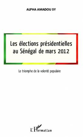 Les élections présidentielles au Sénégal de mars 2012 de Alpha Amadou Sy