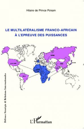 Le multilatéralisme franco-africain à l&#039;épreuve des puissances
