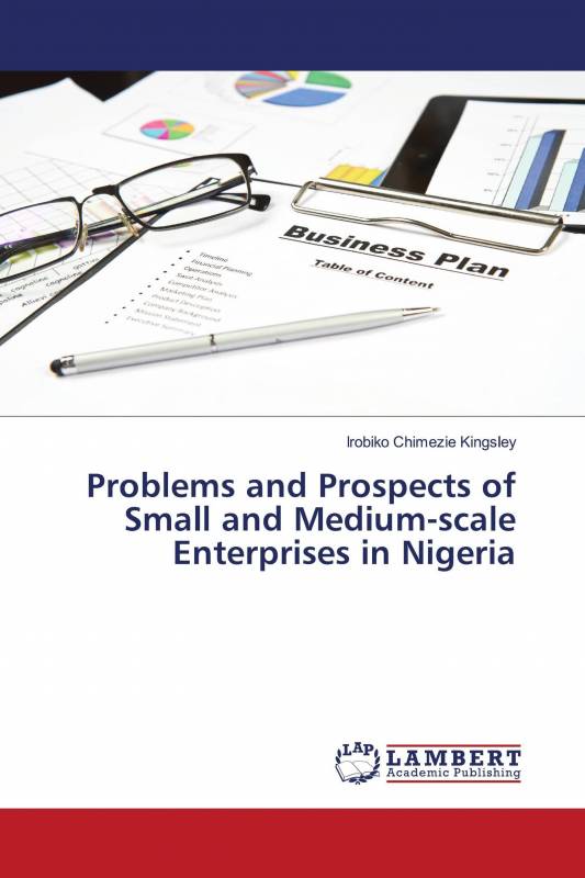 Problems and Prospects of Small and Medium-scale Enterprises in Nigeria