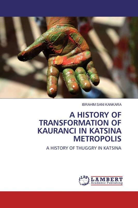 A HISTORY OF TRANSFORMATION OF KAURANCI IN KATSINA METROPOLIS