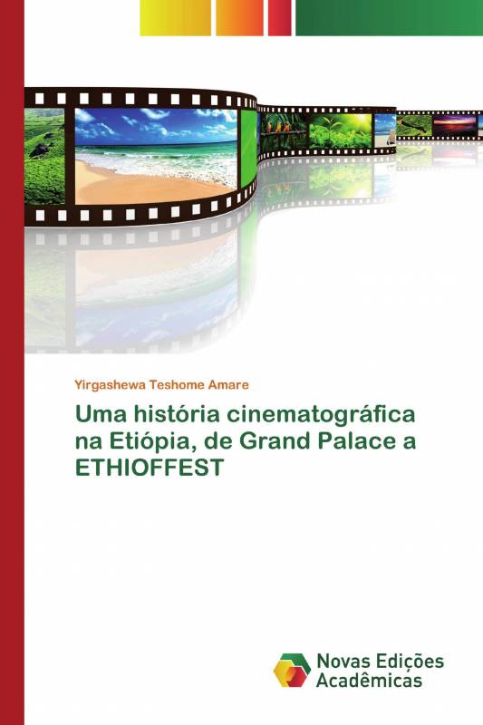 Uma história cinematográfica na Etiópia, de Grand Palace a ETHIOFFEST
