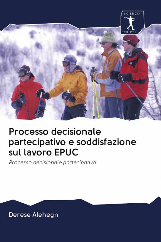 Processo decisionale partecipativo e soddisfazione sul lavoro EPUC