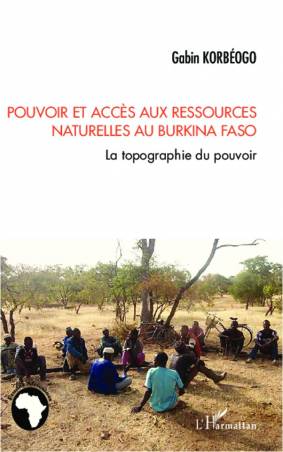 Pouvoir et accès aux ressources naturelles au Burkina Faso