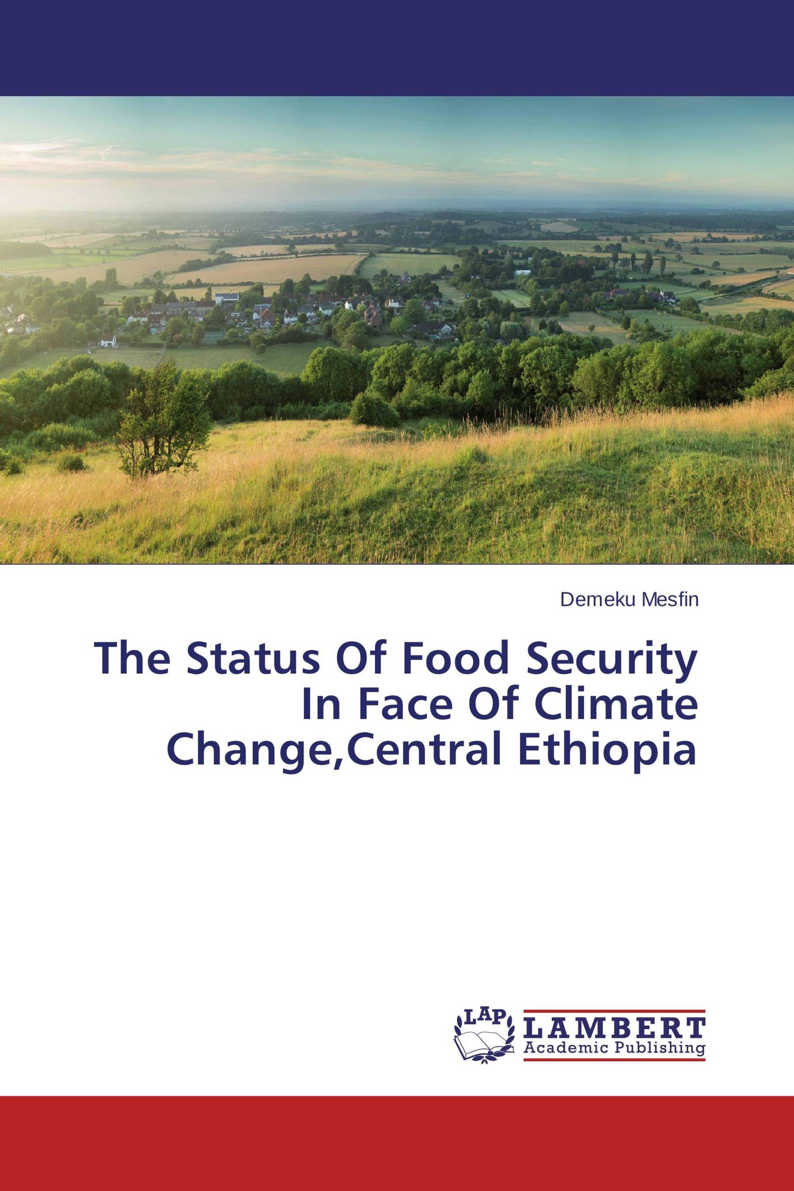 The Status Of Food Security In Face Of Climate Change Central Ethiopia Demeku Mesfin Livres Specialises Africa Vivre