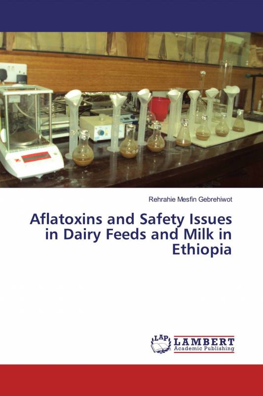 Aflatoxins and Safety Issues in Dairy Feeds and Milk in Ethiopia