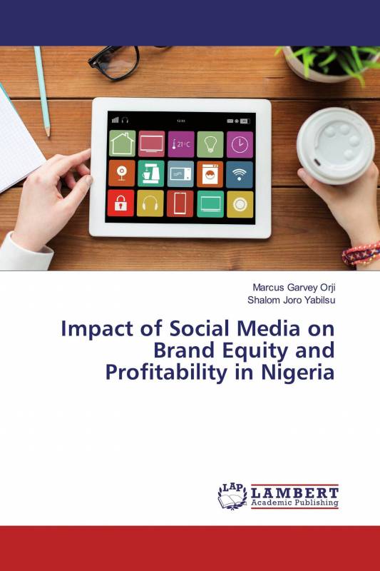 Impact of Social Media on Brand Equity and Profitability in Nigeria