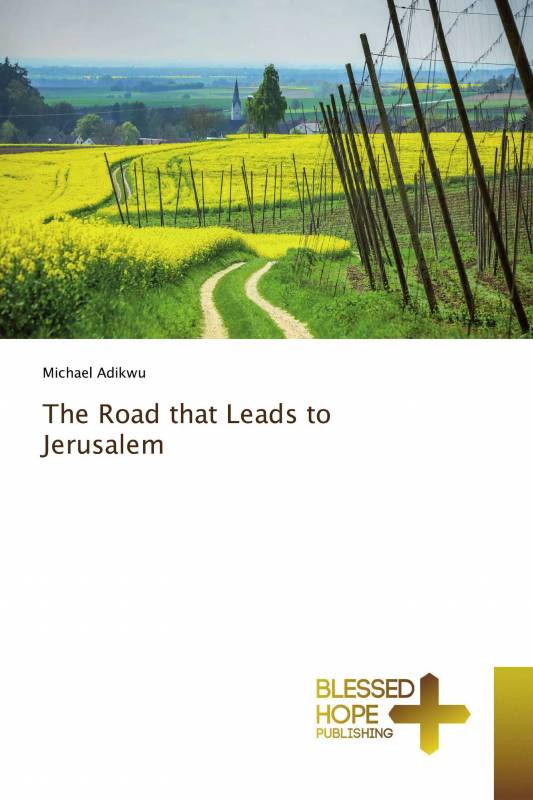 The Road that Leads to Jerusalem
