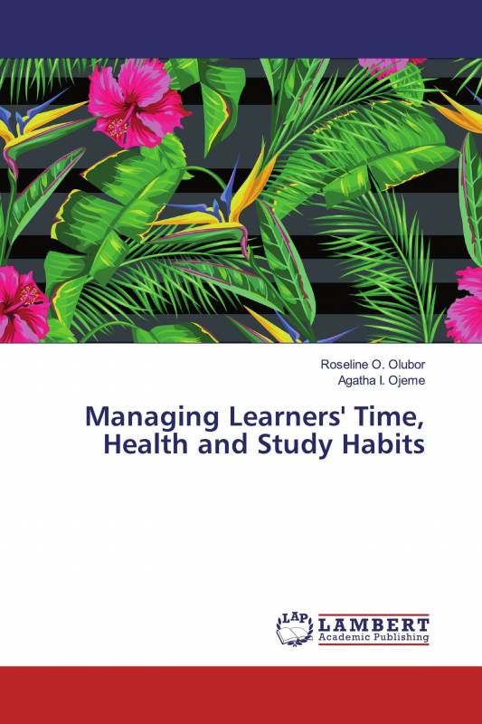 Managing Learners' Time, Health and Study Habits