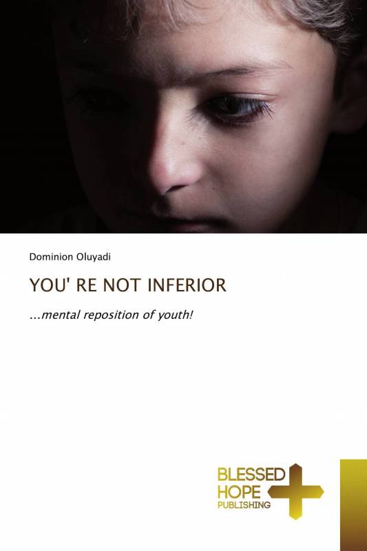 YOU' RE NOT INFERIOR