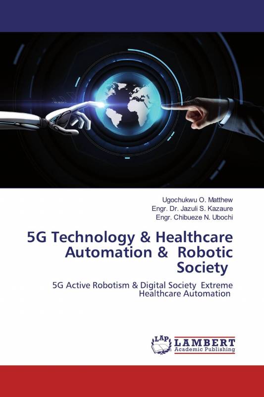 5G Technology &amp; Healthcare Automation &amp; Robotic Society