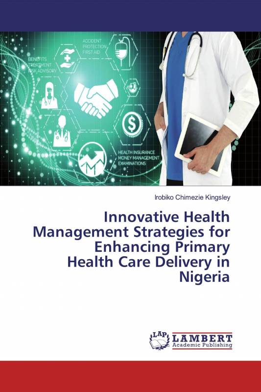 Innovative Health Management Strategies for Enhancing Primary Health Care Delivery in Nigeria
