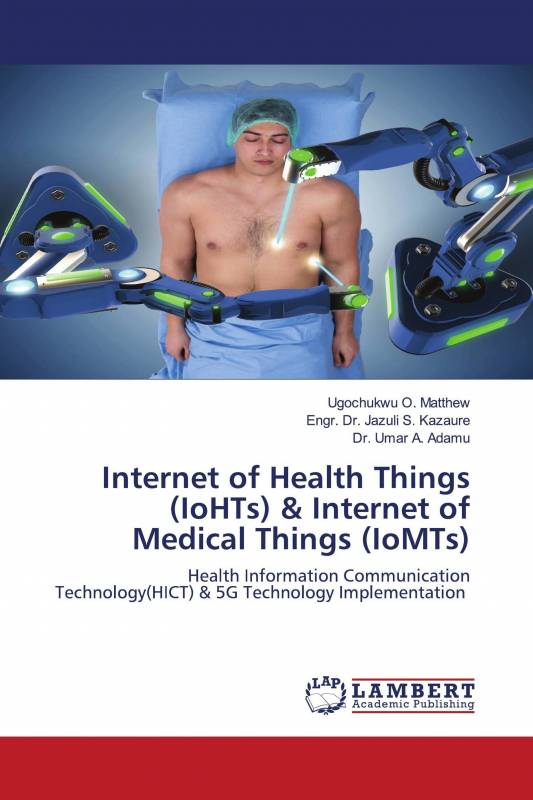 Internet of Health Things (IoHTs) &amp; Internet of Medical Things (IoMTs)