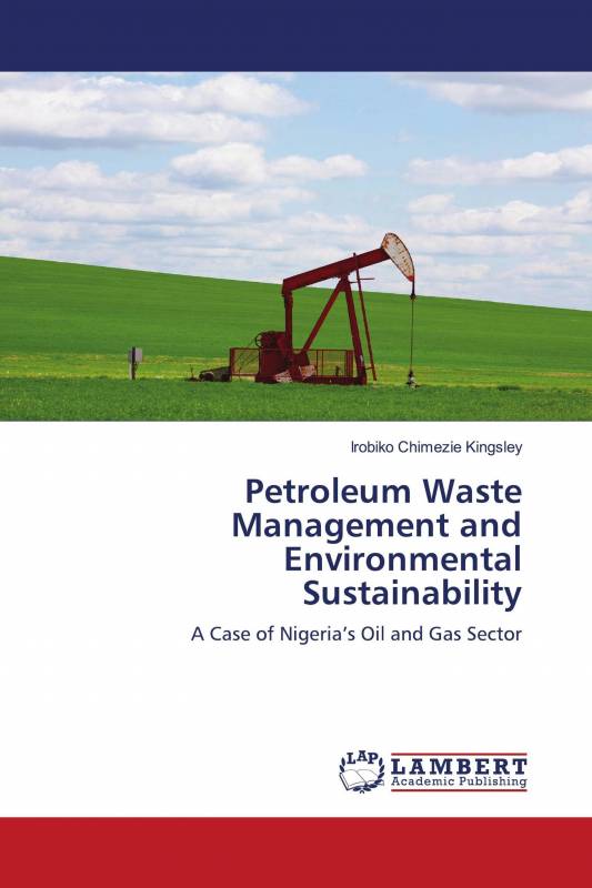 Petroleum Waste Management and Environmental Sustainability