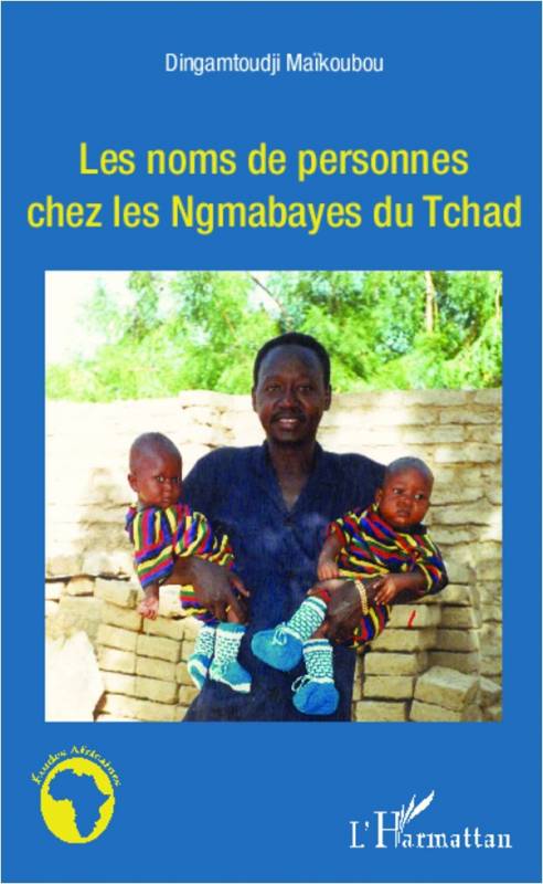 Les noms de personnes chez les Ngambayes du Tchad de Dingamtoudji Maikoubou