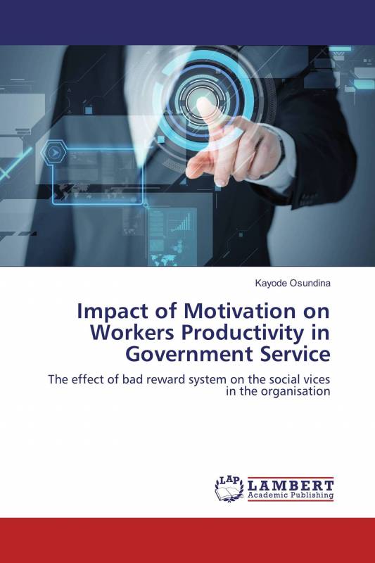 Impact of Motivation on Workers Productivity in Government Service