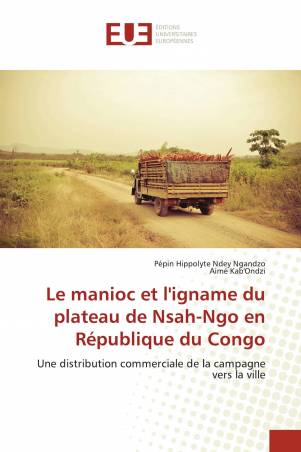 Le manioc et l&#039;igname du plateau de Nsah-Ngo en République du Congo