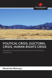 POLITICAL CRISIS, ELECTORAL CRISIS, HUMAN RIGHTS CRISIS