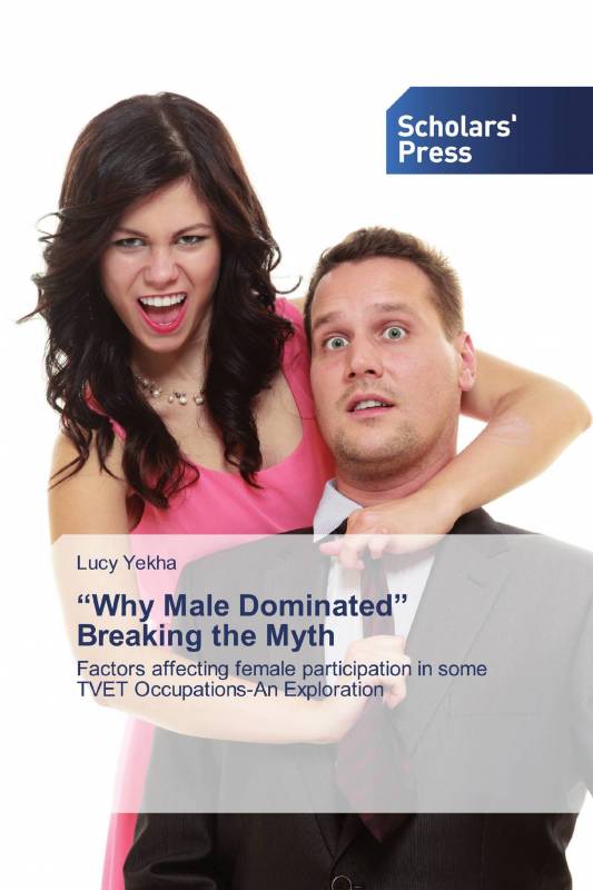 “Why Male Dominated” Breaking the Myth