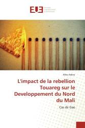 L'impact de la rebellion Touareg sur le Developpement du Nord du Mali