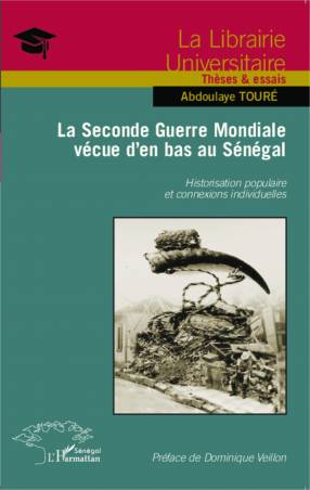 La Seconde Guerre Mondiale vécue d'en bas au Sénégal