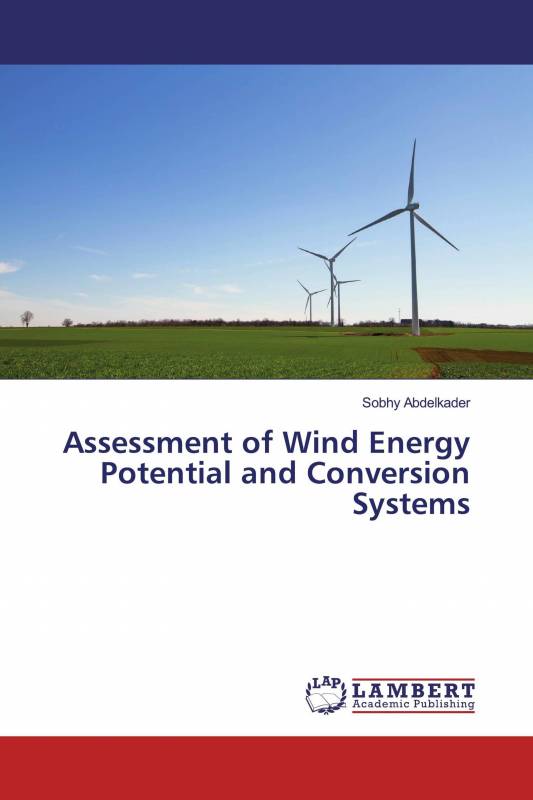 Assessment of Wind Energy Potential and Conversion Systems