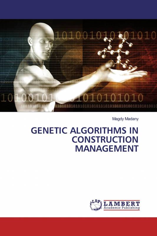 GENETIC ALGORITHMS IN CONSTRUCTION MANAGEMENT