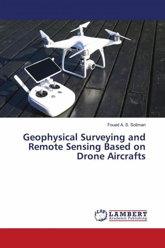 Geophysical Surveying and Remote Sensing Based on Drone Aircrafts