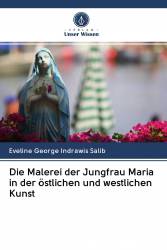 Die Malerei der Jungfrau Maria in der östlichen und westlichen Kunst