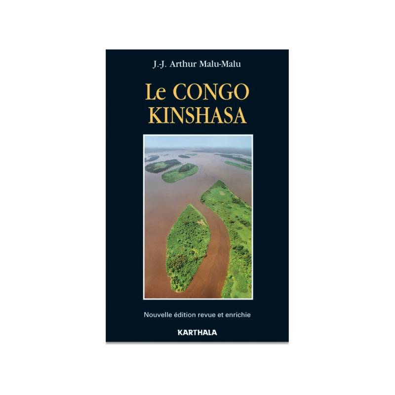 Le Congo Kinshasa. Nouvelle édition revue et enrichie