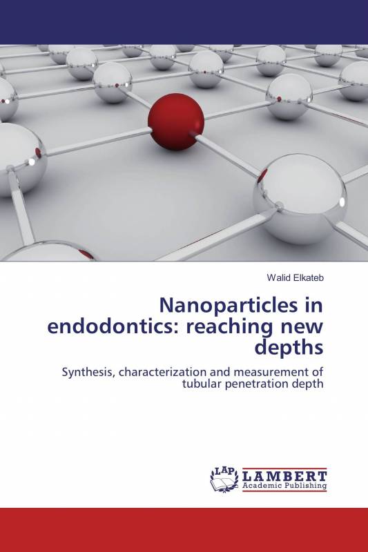Nanoparticles in endodontics: reaching new depths