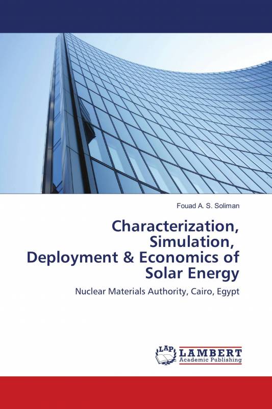 Characterization, Simulation, Deployment &amp; Economics of Solar Energy