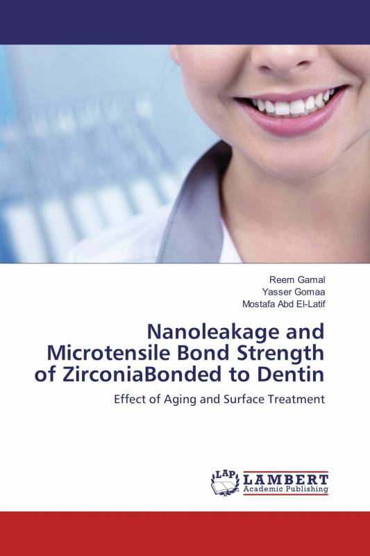 Nanoleakage and Microtensile Bond Strength of ZirconiaBonded to Dentin