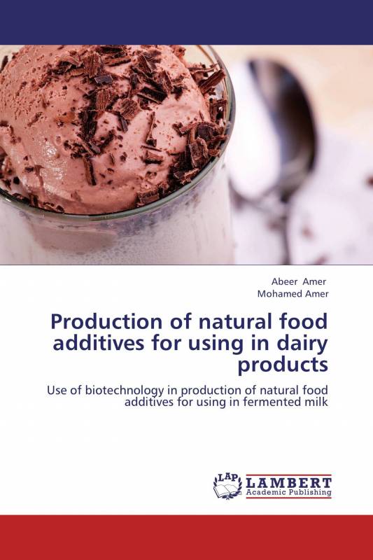 Production of natural food additives for using in dairy products