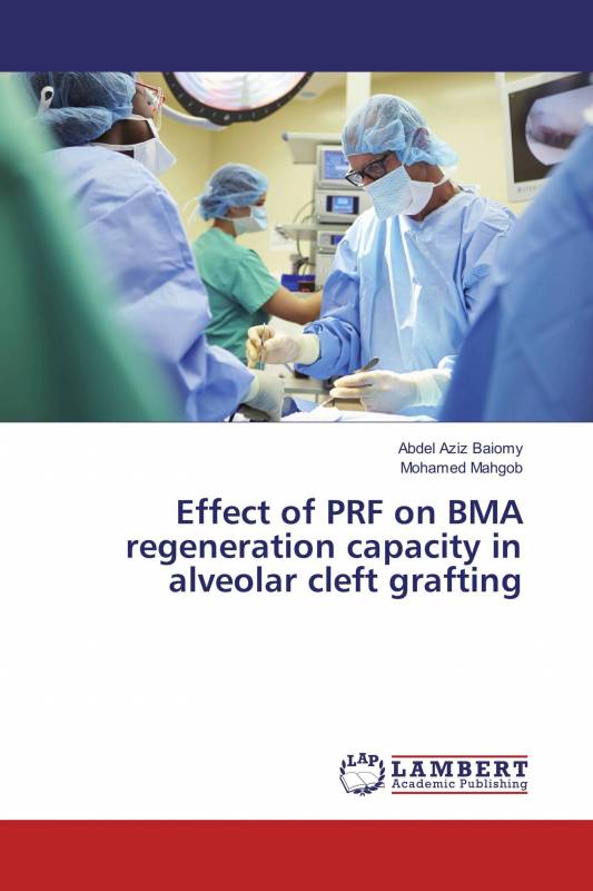 Effect of PRF on BMA regeneration capacity in alveolar cleft grafting
