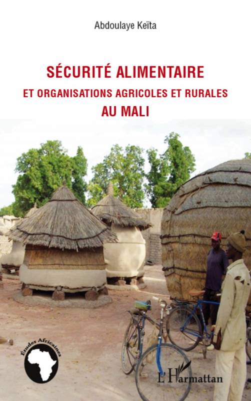 Sécurité alimentaire et organisations agricoles et rurales au Mali de Abdoulaye Keïta