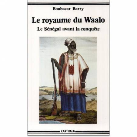 Le royaume du Waalo. Le Sénégal avant la conquête