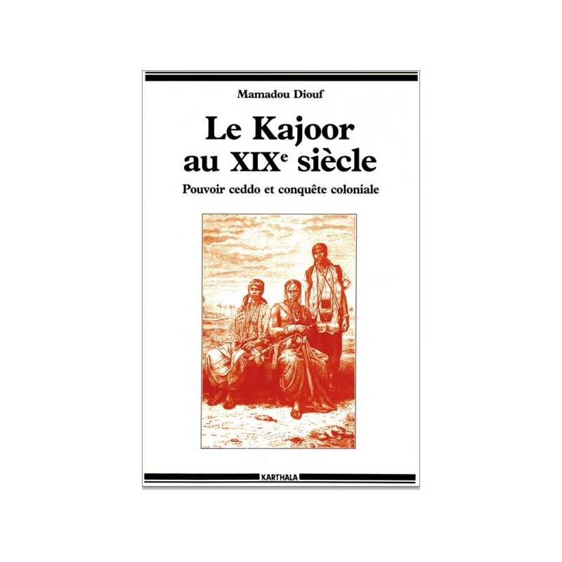 Le Kajoor au XIXe siècle de Mamadou Diouf
