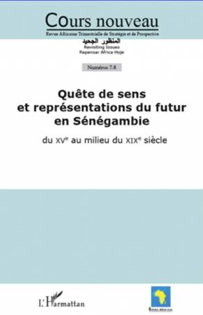 Quête de sens et représentations du futur en Sénégambie du XVe au milieu du XIXe siècle
