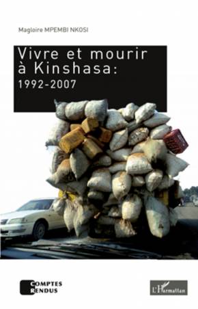Vivre et mourir à Kinshasa : 1992-2007