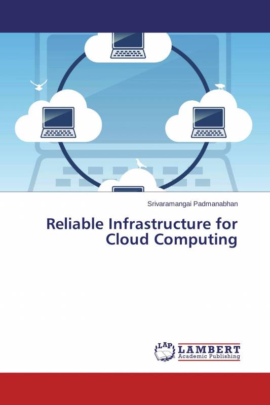 Reliable Infrastructure for Cloud Computing