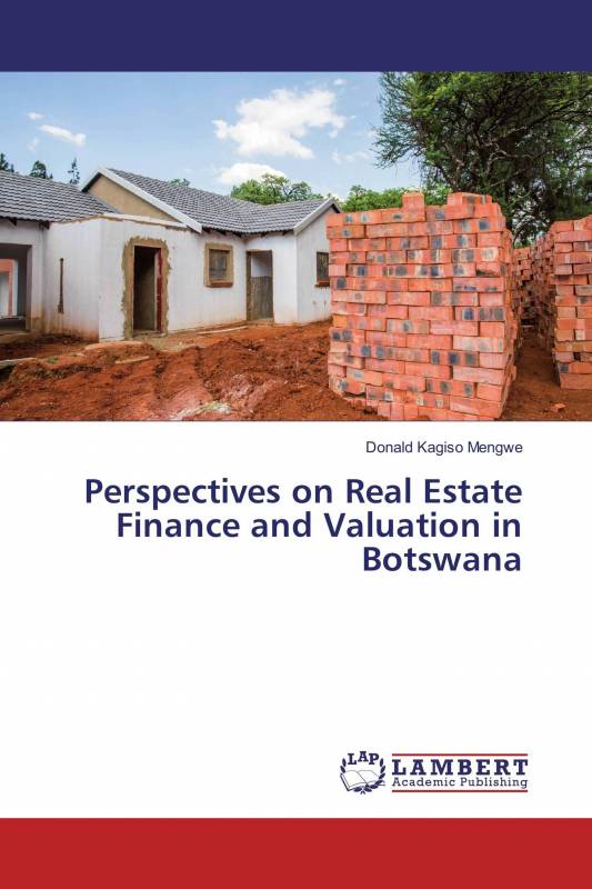 Perspectives on Real Estate Finance and Valuation in Botswana