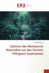 Gestion des Ressources Naturelles sur des Terroirs Villageois Superposés