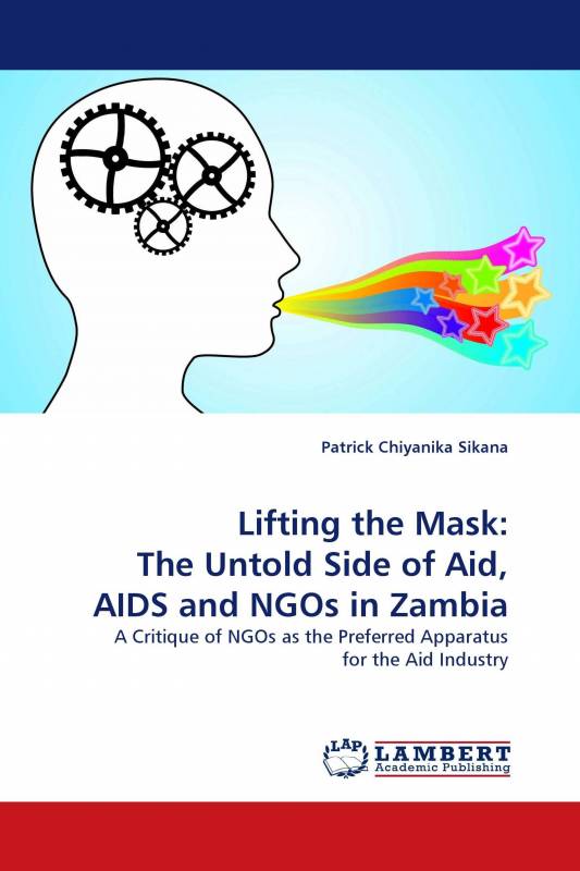 Lifting the Mask: The Untold Side of Aid, AIDS and NGOs in Zambia